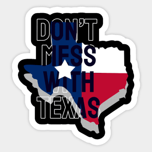 Don't mess with Texas. Sticker